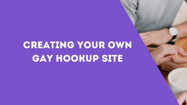 Creating Your Own Gay Hookup Site