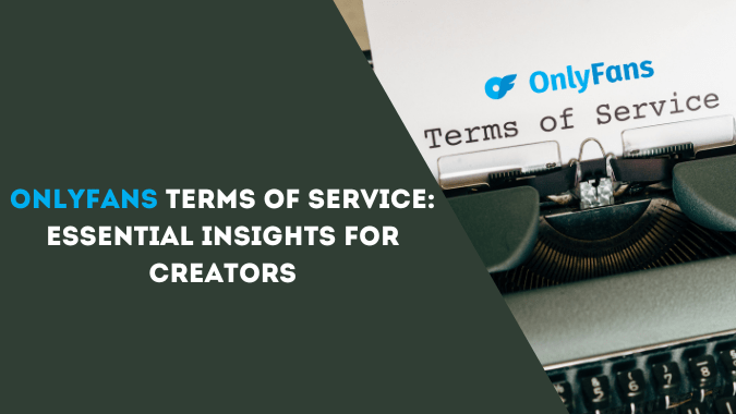 OnlyFans Terms of Service: Essential Insights for Creators