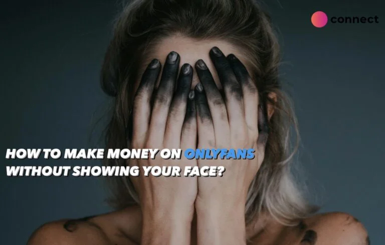 How to make money on OnlyFans without showing your face: Tips and Tricks by Scrile Connect