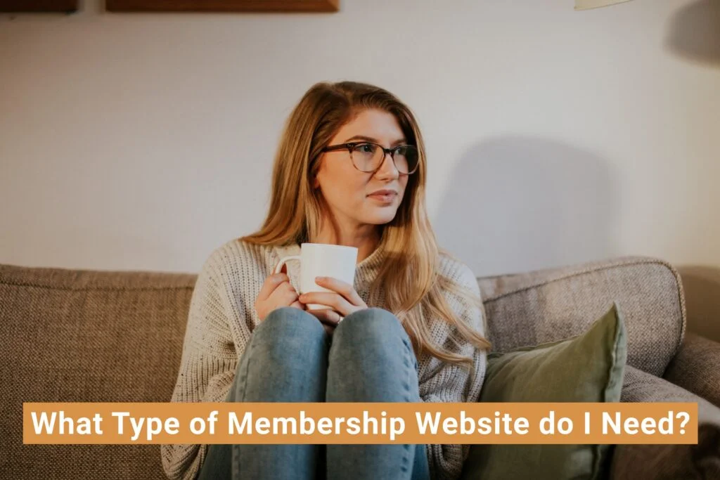 What type of membership website do I need?