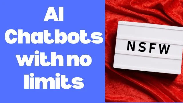 Best NSFW AI chatbots with no Limits or no NSFW Filters