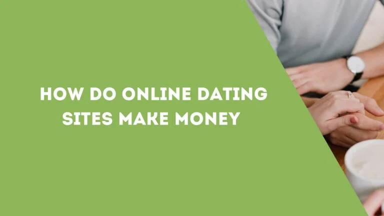 How Do Online Dating Sites Make Money