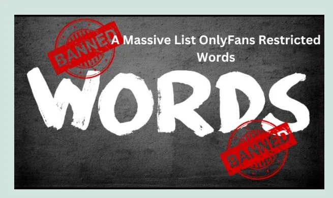 list of the restricted words on OnlyFans