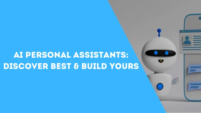 The Ultimate Guide to AI Personal Assistants by Scrile