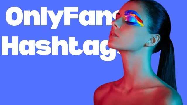 Best OnlyFans Hashtags