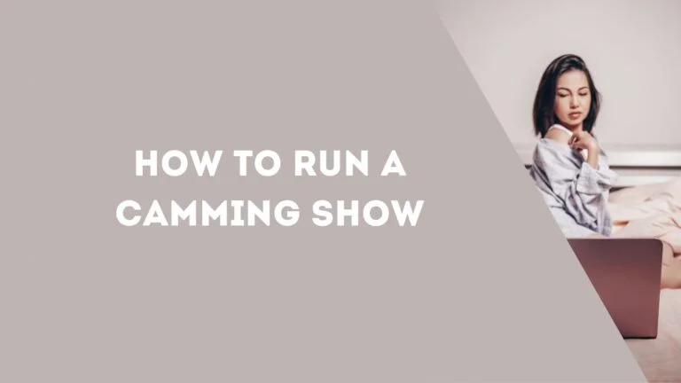 How to Run a Camming Show