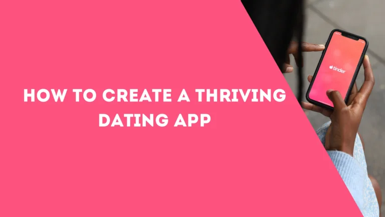 How to creare a dating app that will thrive