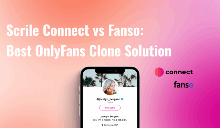 Scrile Connect vs Fanso: Best OnlyFans Clone Script