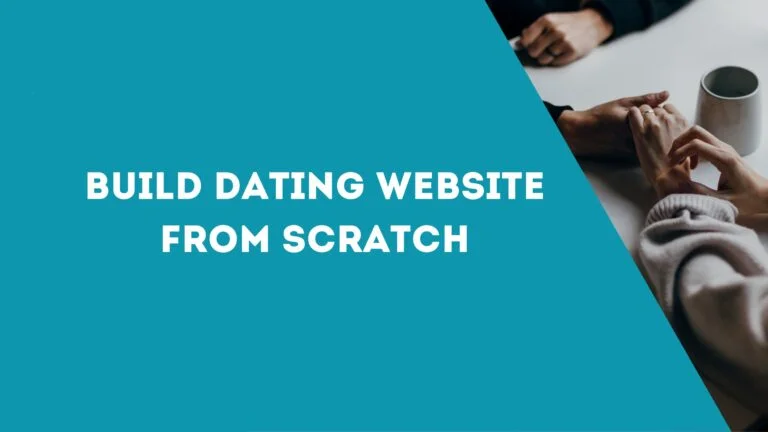 Build Dating Website From Scratch