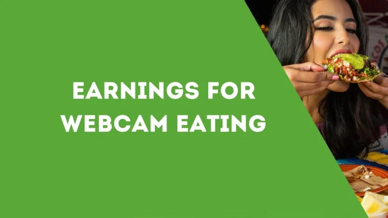 Earnings for Webcam Eating
