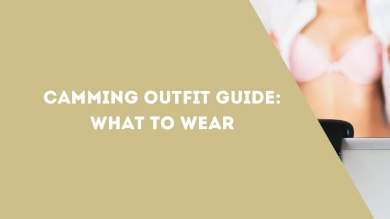 Camming Outfit Guide: What to Wear
