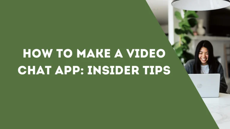 How to make a video chat app: insider tips