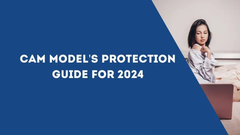 Cam Model's Protection Guide for 2024
