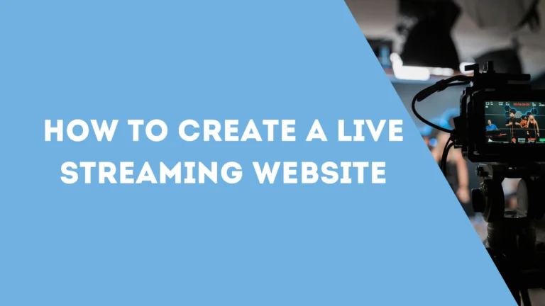 How to Create a Live Streaming Website