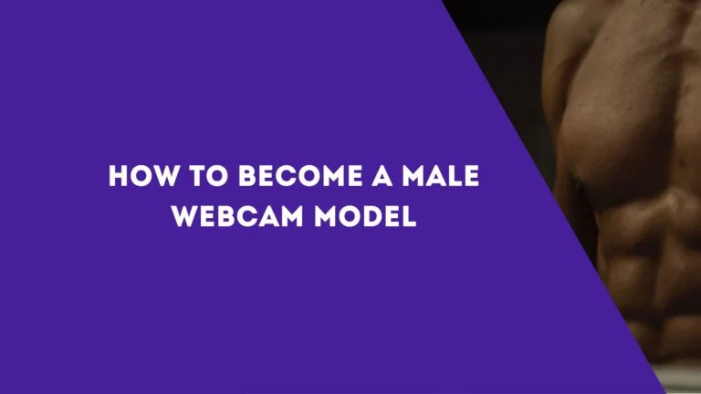 How to Become a Male Webcam Model