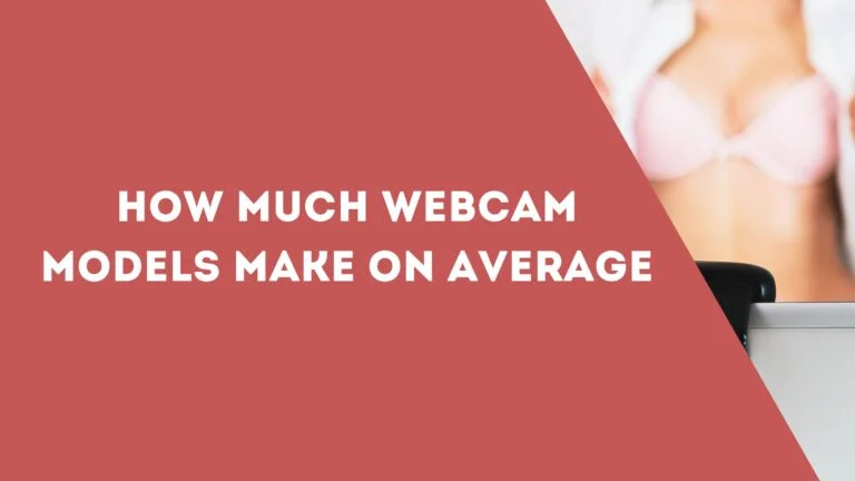 How Much Webcam Models Make on Average