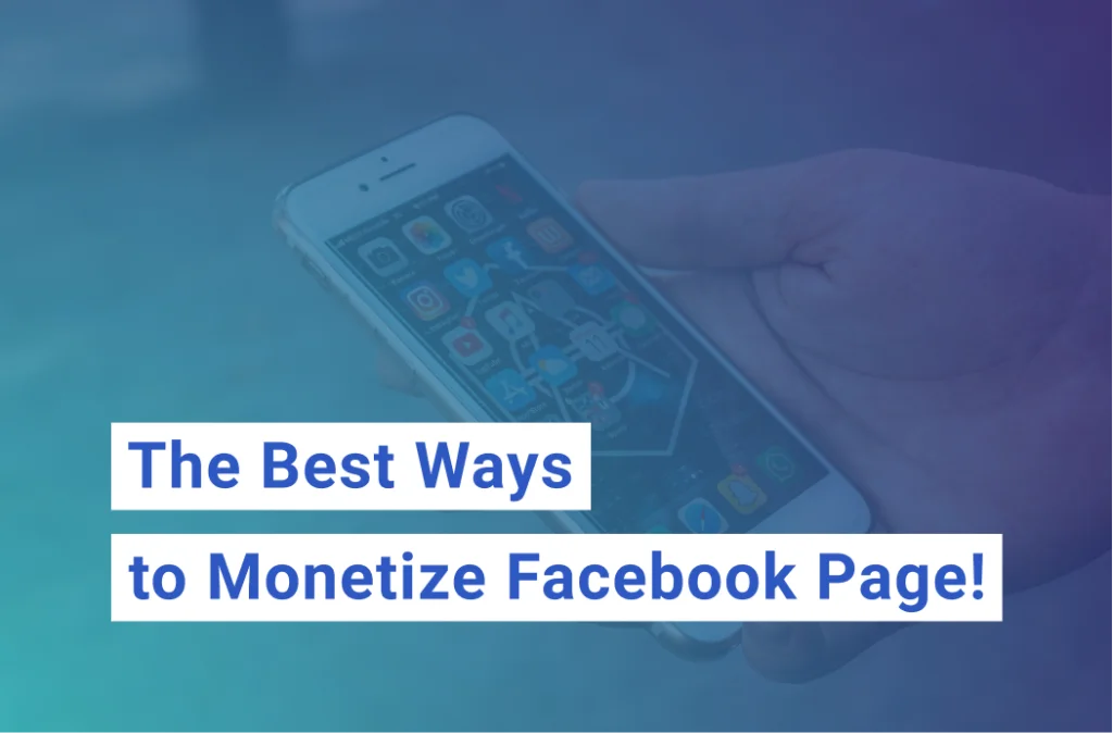 The best ways to monetize your facebook page