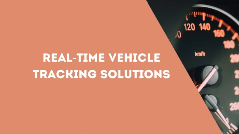 Real-Time Vehicle Tracking Solutions