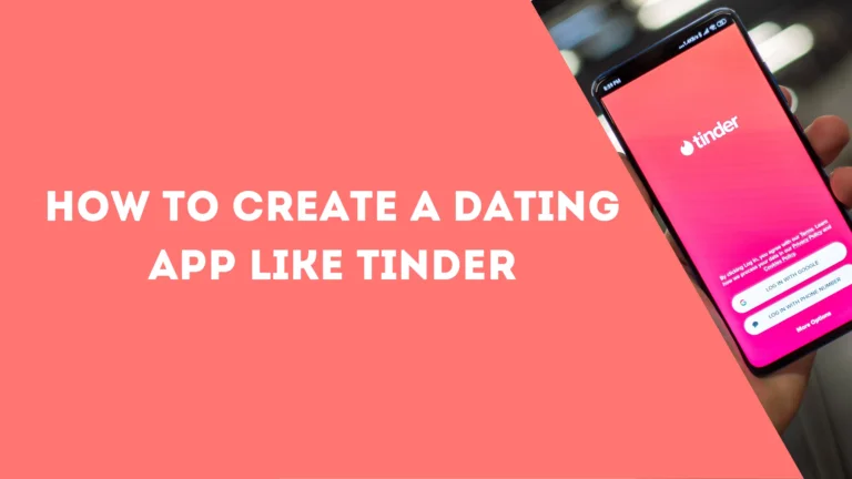 How to create a dating app like Tinder