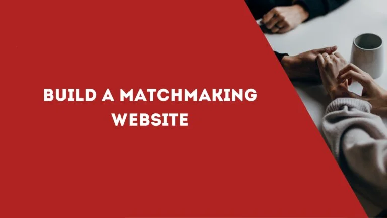 Build a Matchmaking Website