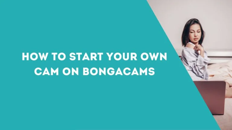 How to Start Your Own Cam on BongaCams