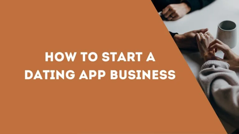 How to Start a Dating App Business