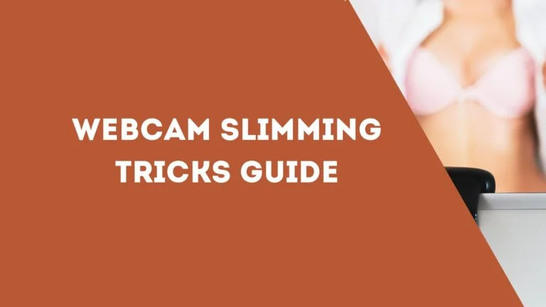 Webcam Slimming Tricks Guide
