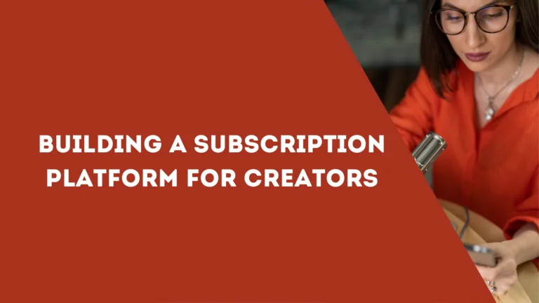 Building a subscription platform for creators